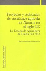 PROYECTOS Y REALIDADES DE ENSEÑANZA AGRÍCOLA EN NAVARRA EN EL SIGLO XIX : LA ESCUELA DE AGRICUL