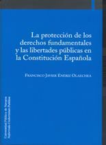 LA PROTECCIÓN DE LOS DERECHOS FUNDAMENTALES Y LAS LIBERTADES PÚBLICAS EN LA CONSTITUCIÓN ESPAÑO