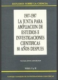 LA JUNTA PARA AMPLIACIÓN DE ESTUDIOS E INVESTIGACIONES CIENTÍFICAS 80 AÑOS DESPUÉS, 1907-1989: