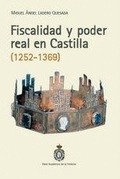 FISCALIDAD Y PODER REAL EN CASTILLA, 1252-1369