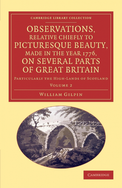 OBSERVATIONS, RELATIVE CHIEFLY TO PICTURESQUE BEAUTY, MADE IN THE YEAR 1776, ON