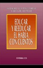 EDUCAR Y REEDUCAR EL HABLA CON CUENTOS