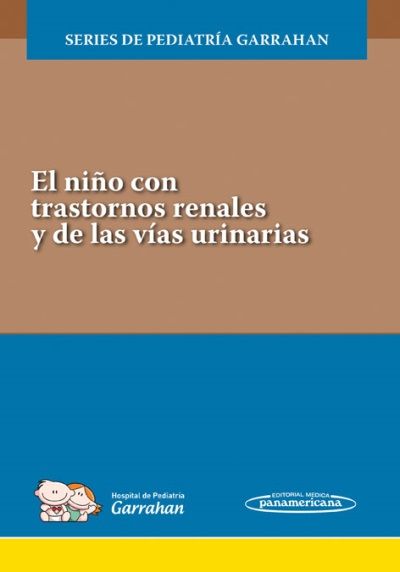 EL NIÑO CON TRASTORNOS RENALES Y DE LAS VÍAS URINARIAS (+E-BOOK)