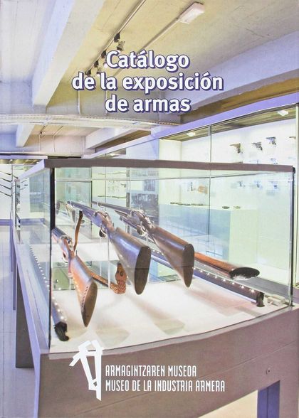 CATÁLOGO DE LA EXPOSICIÓN DE ARMAS