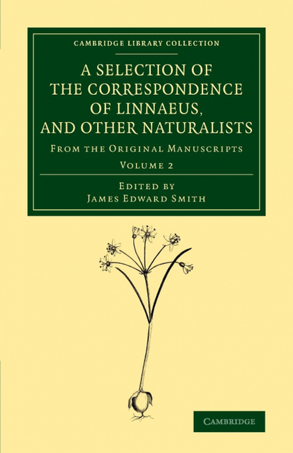 A SELECTION OF THE CORRESPONDENCE OF LINNAEUS, AND OTHER NATURALISTS