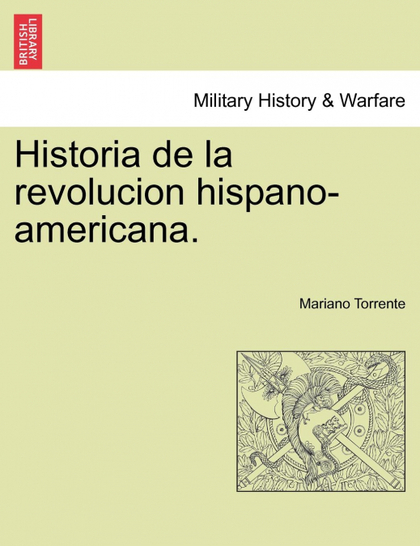 HISTORIA DE LA REVOLUCION HISPANO-AMERICANA.