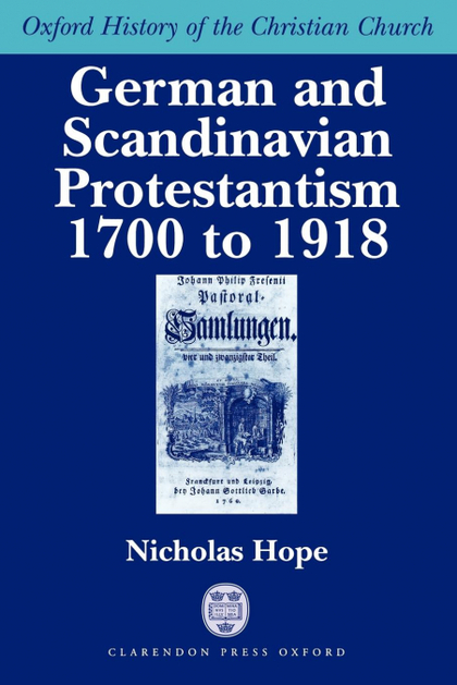 GERMAN AND SCANDINAVIAN PROTESTANTISM 1700-1918