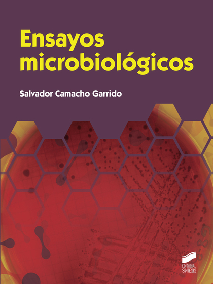 ENSAYOS MICROBIOLÓGICOS (2.ª EDICIÓN REVISADA Y AMPLIADA)