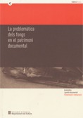 PROBLEMÀTICA DELS FONGS EN EL PATRIMONI DOCUMENTAL/LA