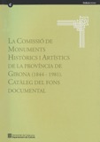 COMISSIÓ DE MONUMENTS HISTÒRICS I ARTÍSTICS DE LA PROVÍNCIA DE GIRONA (1844-1981