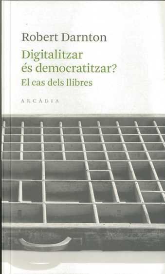DIGITALITZAR ÉS DEMOCRATITZAR? : EL CAS DELS LLIBRES