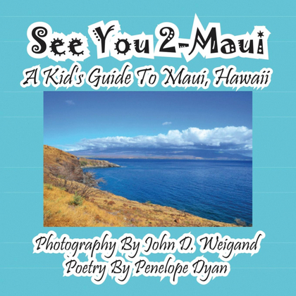 SEE YOU 2-MAUI---A KID'S GUIDE TO MAUI, HAWAII