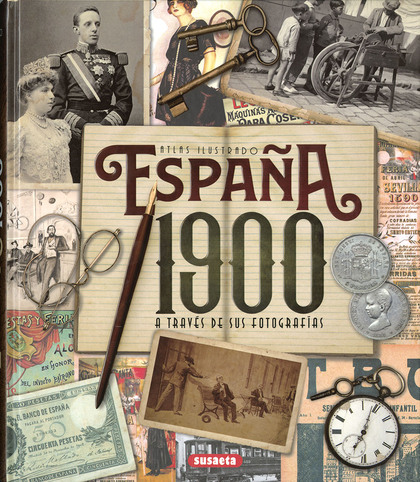 ESPAÑA 1900 A TRAVÉS DE SUS FOTOGRAFÍAS