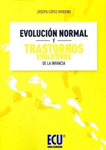 EVOLUCIÓN NORMAL Y TRASTORNOS EVOLUTIVOS DE LA INFANCIA