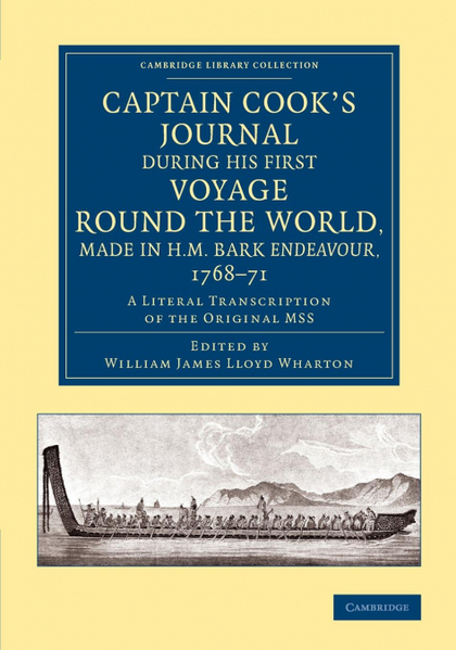 CAPTAIN COOK'S JOURNAL DURING HIS FIRST VOYAGE ROUND THE WORLD, MADE IN H.M. BAR