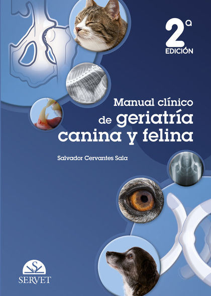 MANUAL CLÍNICO DE GERIATRÍA CANINA Y FELINA. 2.ª EDICIÓN.