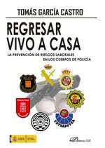 REGRESAR VIVO A CASA LA PREVENCION DE RIESGOS LABORALES EN LOS CUERPOS