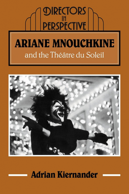 ARIANE MNOUCHKINE AND THE THEATRE DU SOLEIL