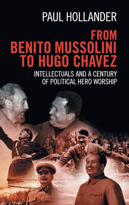 FROM BENITO MUSSOLINI TO HUGO CHAVEZ