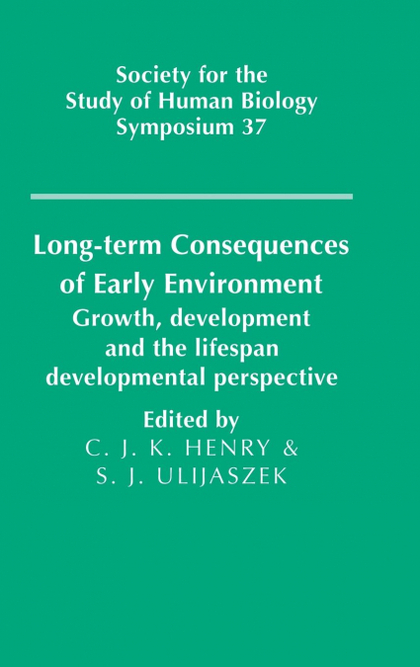 LONG-TERM CONSEQUENCES OF EARLY ENVIRONMENT