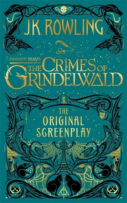 FANTASTIC BEASTS: THE CRIMES OF GRINDELWALD ? THE ORIGINAL SCREENPLAY