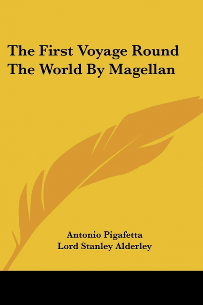 THE FIRST VOYAGE ROUND THE WORLD BY MAGELLAN