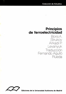 PRINCIPIOS DE FERROELECTRICIDAD. TRADUCCIÓN DE FERNANDO AGULLÓ RUEDA