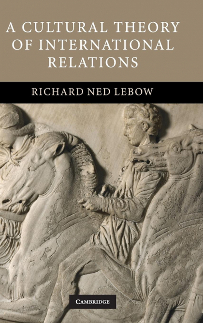 A CULTURAL THEORY OF INTERNATIONAL RELATIONS