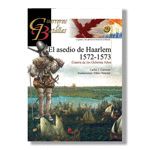 EL ASEDIO DE HAARLEM 1572-1573 : GUERRA DE LOS OCHENTA AÑOS