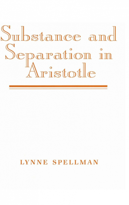 SUBSTANCE AND SEPARATION IN ARISTOTLE