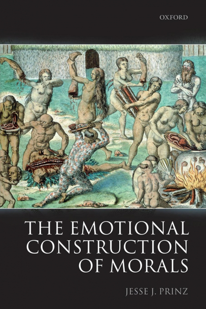 THE EMOTIONAL CONSTRUCTION OF MORALS