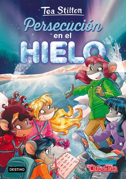 PERSECUCIÓN EN EL HIELO. TEA STILTON 26