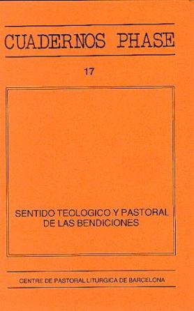 SENTIDO TEOLÓGICO Y PASTORAL DE LAS BENDICIONES