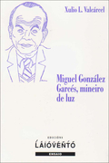 MIGUEL GONZÁLEZ GARCÉS, MINEIRO DE LUZ