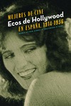 MUJERES DE CINE : ECOS DE HOLLYWOOD EN ESPAÑA, 1914-1936