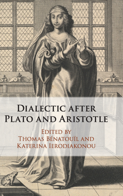 DIALECTIC AFTER PLATO AND ARISTOTLE