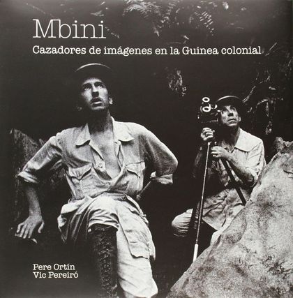 MBINI: CAZADORES DE IMÁGENES EN LA GUINEA COLONIAL