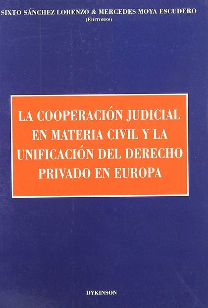 LA COOPERACIÓN JUDICIAL EN MATERIA CIVIL Y LA UNIFICACIÓN DEL DERECHO PRIVADO EN