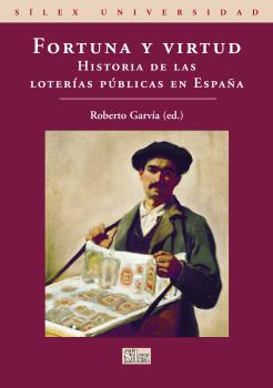 FORTUNA Y VIRTUD : HISTORIA DE LAS LOTERÍAS PÚBLICAS EN ESPAÑA