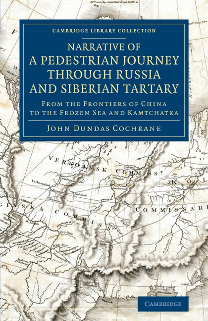 NARRATIVE OF A PEDESTRIAN JOURNEY THROUGH RUSSIA AND SIBERIAN TARTARY