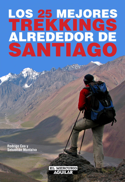 Los 25 mejores trekkings alrededor de Santiago