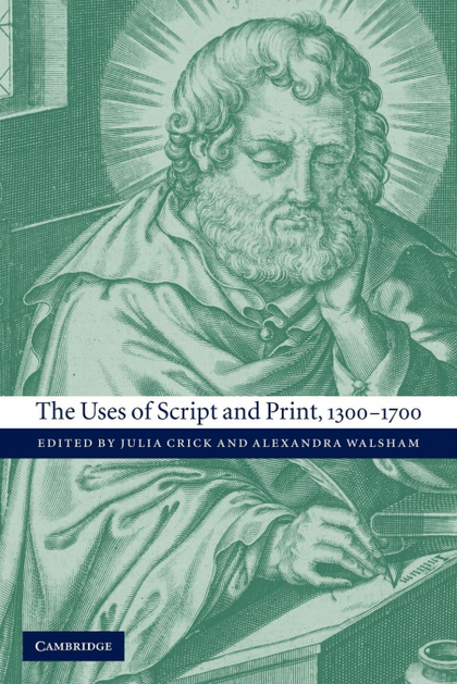 THE USES OF SCRIPT AND PRINT, 1300 1700