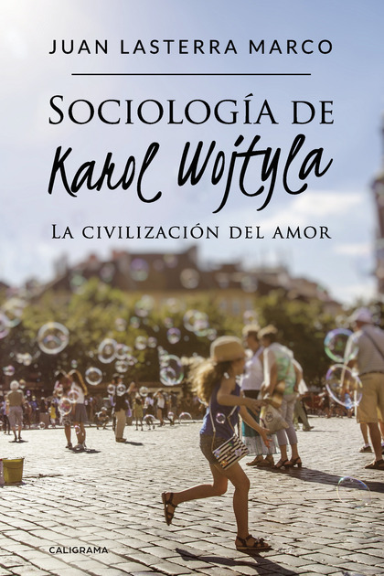 SOCIOLOGÍA DE KAROL WOJTYLA                                                     LA CIVILIZACIÓN