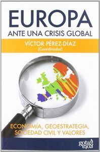 EUROPA ANTE UNA CRISIS GLOBAL : ECONOMÍA, GEOESTRATEGIA, SOCIEDAD CIVIL Y VALORES