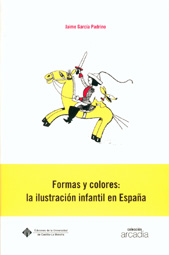 FORMAS Y COLORES: LA ILUSTRACIÓN INFANTIL EN ESPAÑA