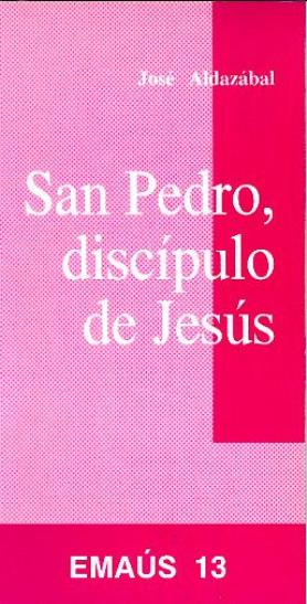 SAN PEDRO, DISCÍPULO DE JESÚS