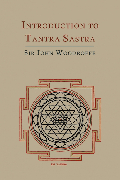 INTRODUCTION TO TANTRA SASTRA