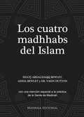 LOS CUATRO MADHHABS DEL ISLAM