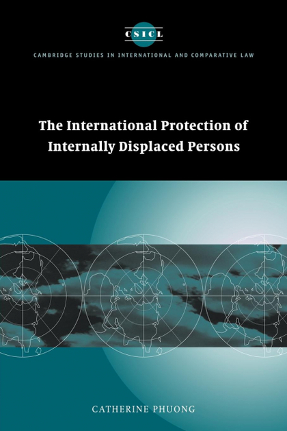 THE INTERNATIONAL PROTECTION OF INTERNALLY DISPLACED PERSONS
