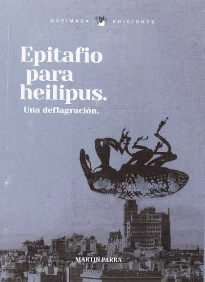 EPITAFIO PARA HEILIPUS : UNA DEFLAGRACIÓN